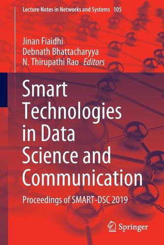 Smart Technologies in Data Science and Communication: Proceedings of SMART-DSC 2019(105 Lecture Notes in Networks and Systems)