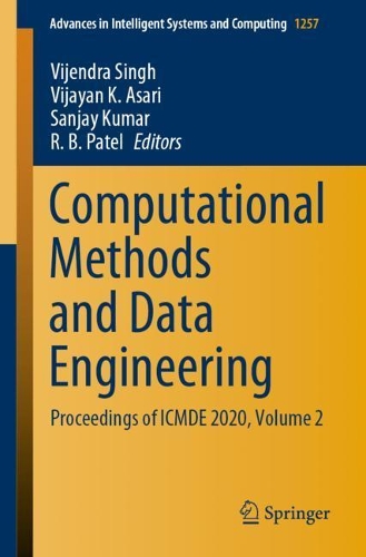 Computational Methods and Data Engineering: Proceedings of ICMDE 2020, Volume 2(1257 Advances in Intelligent Systems and Computing)