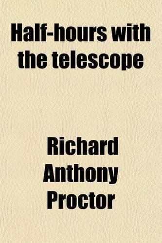 Half-Hours with the Telescope