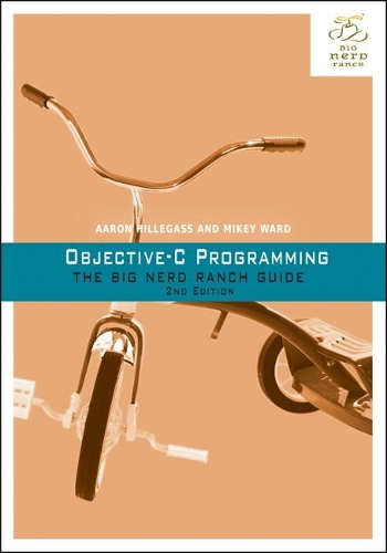 Objective-C Programming: The Big Nerd Ranch Guide(Big Nerd Ranch Guides)