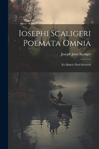 Iosephi Scaligeri Poemata Omnia