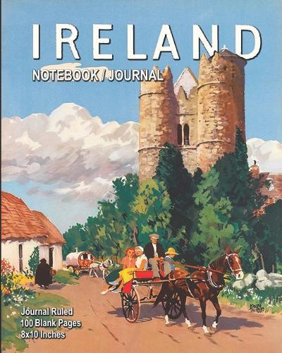 Ireland - Notebook/Journal: Journal Ruled - 100 Blank Pages - 8x10 Inches