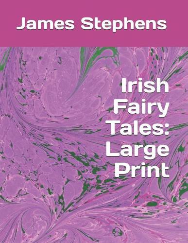 Irish Fairy Tales: Large Print