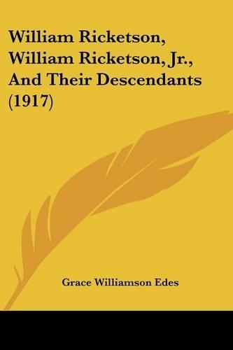 William Ricketson, William Ricketson, Jr., And Their Descendants (1917): (English)