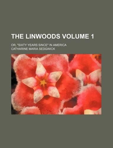The Linwoods; Or, 