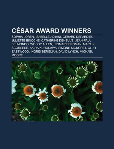 Cesar Award Winners: Sophia Loren, Isabelle Adjani, Gerard Depardieu, Juliette Binoche, Catherine Deneuve, Jean-Paul Belmondo, Woody Allen(English)