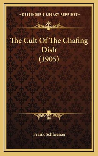 The Cult Of The Chafing Dish (1905)