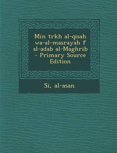 Min Trkh Al-Qisah Wa-Al-Masrayah F Al-Adab Al-Maghrib - Primary Source Edition: (Arabic)