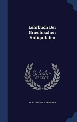 Lehrbuch Der Griechischen Antiquitäten