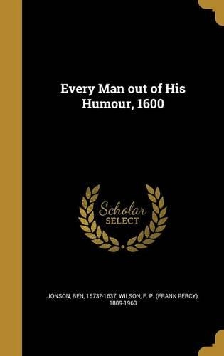 Every Man out of His Humour, 1600