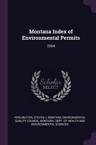 Montana Index of Environmental Permits: 2004