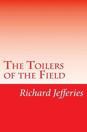 The Toilers of the Field: (English)