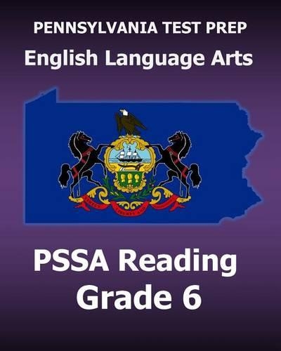 PENNSYLVANIA TEST PREP English Language Arts PSSA Reading Grade 6