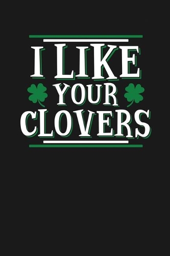 I Like Your Clovers