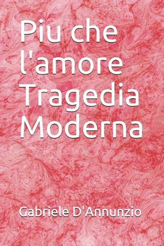 Piu che l'amore Tragedia Moderna
