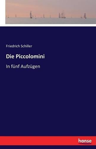 Die Piccolomini: In fünf Aufzügen(German)