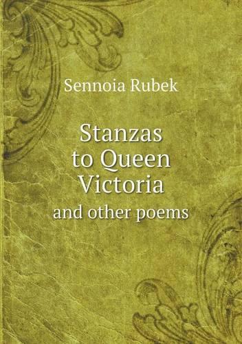 Stanzas to Queen Victoria and Other Poems