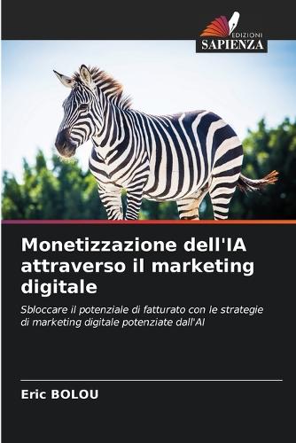 Monetizzazione dell'IA attraverso il marketing digitale