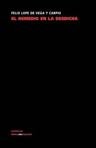 El Remedio En La Desdicha: (Teatro)