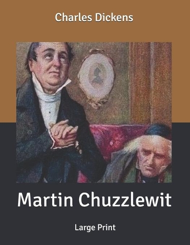 Martin Chuzzlewit: Large Print
