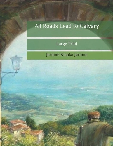 All Roads Lead to Calvary