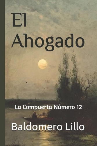 El Ahogado: La Compuerta Número 12