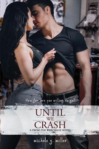 Until We Crash: A From The Wreckage novel(7 From the Wreckage)
