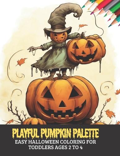 Playful Pumpkin Palette: Easy Halloween Coloring for Toddlers Ages 2 to 4, 50 pages, 8.5x11 inches