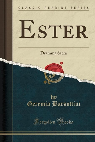 Ester: Dramma Sacra (Classic Reprint)(Italian)