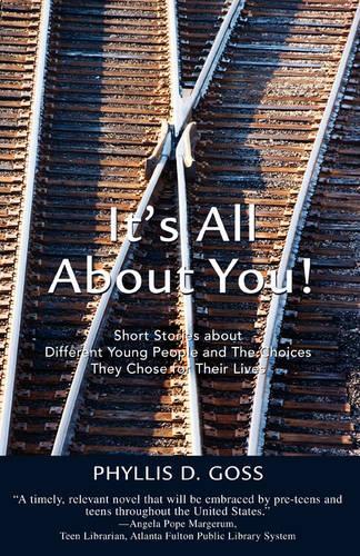 It's All about You!: Short Stories about Different Young People and the Choices They Chose for Their Lives(English)
