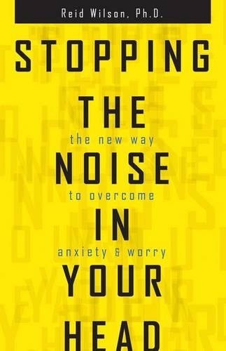 Stopping the Noise in Your Head: The New Way to Overcome Anxiety and Worry(English)