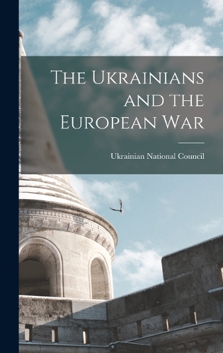The Ukrainians and the European War