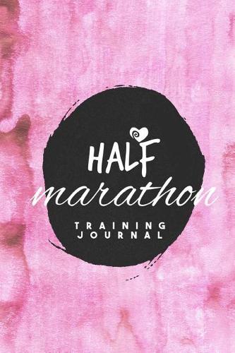Half Marathon Training Journal