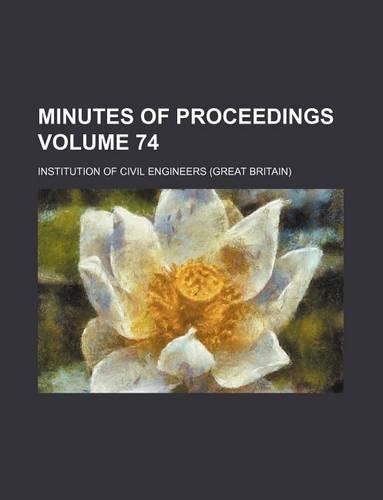Minutes of Proceedings Volume 74