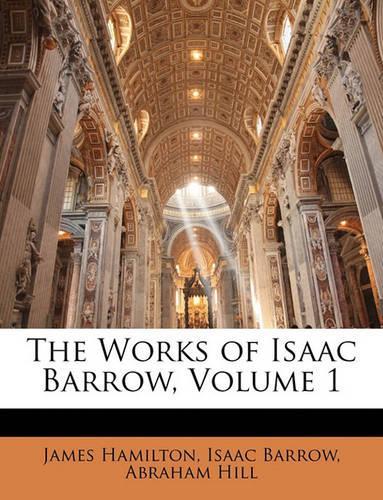 The Works of Isaac Barrow, Volume 1