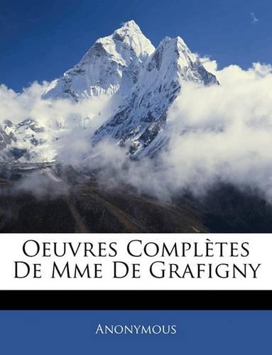 Oeuvres Complètes De Mme De Grafigny