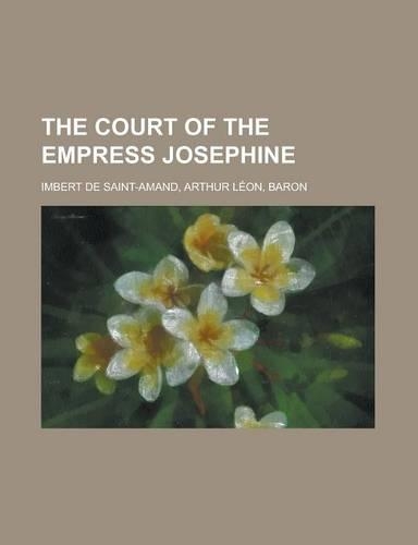 The Court of the Empress Josephine: (English)