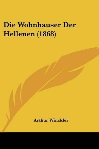 Die Wohnhauser Der Hellenen (1868)