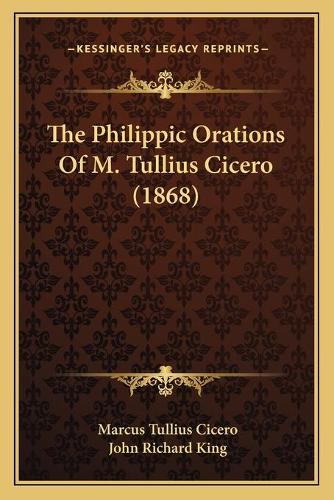 The Philippic Orations Of M. Tullius Cicero (1868)