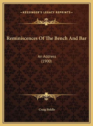 Reminiscences Of The Bench And Bar