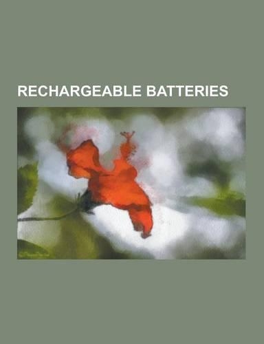 Rechargeable Batteries: Nickel-Metal Hydride Battery, Lithium-Ion Battery, Electric Vehicle Battery, Lead-Acid Battery, Nickel-Cadmium Battery(English)