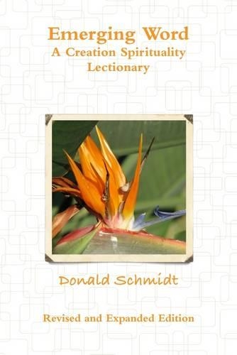 Emerging Word: A Creation Spirtuality Lectionary