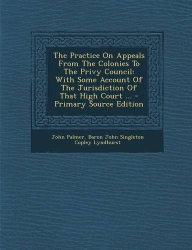 The Practice on Appeals from the Colonies to the Privy Council