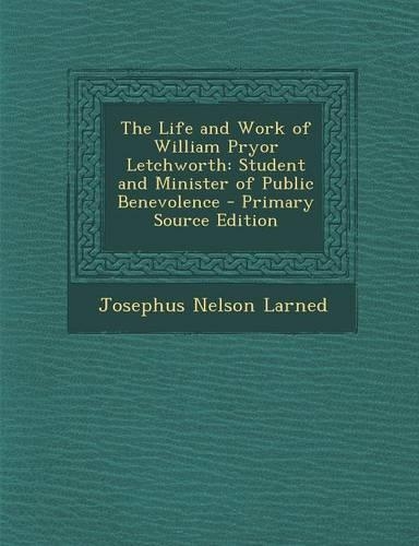 Life and Work of William Pryor Letchworth