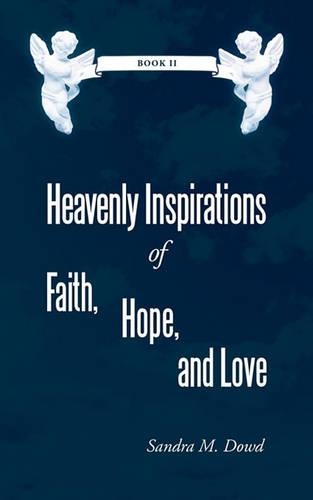 Heavenly Inspirations of Faith, Hope, and Love: Book II(English)