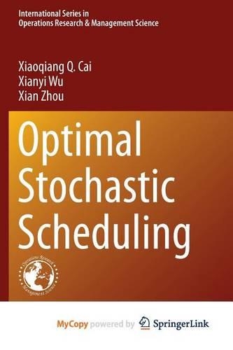Optimal Stochastic Scheduling