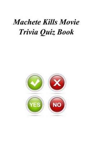 Machete Kills Movie Trivia Quiz Book