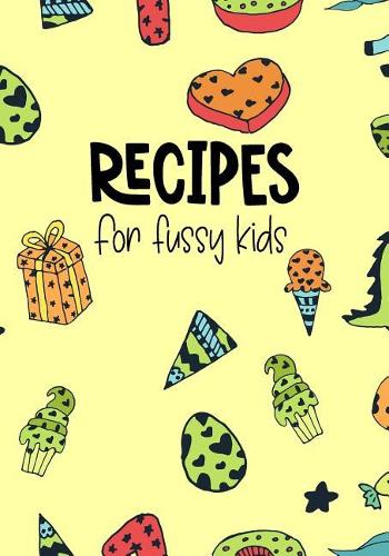 Recipes for Fussy Kids