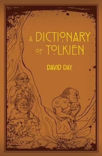 Dictionary of Tolkien: A Dictionary(Tolkien Illustrated Guides)