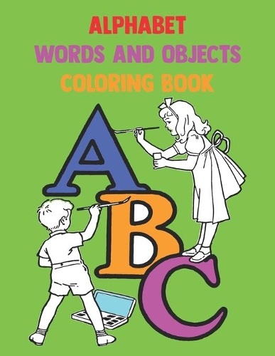 Alphabet Words And Objects Coloring Book
